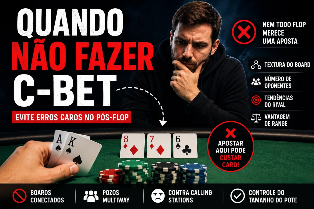 Quando Não Fazer C-Bet: Evite os Erros Mais Comuns