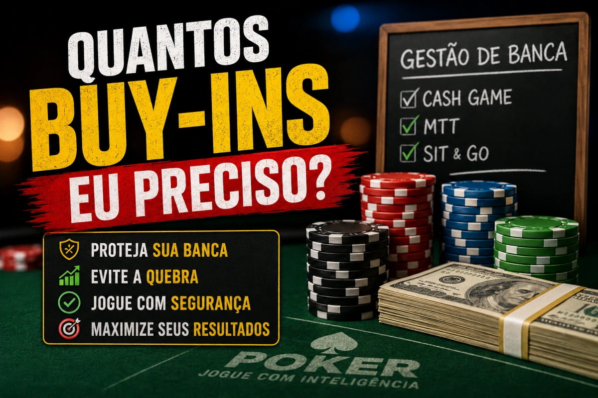 Quantos Buy-ins Preciso Para Jogar Poker com Segurança