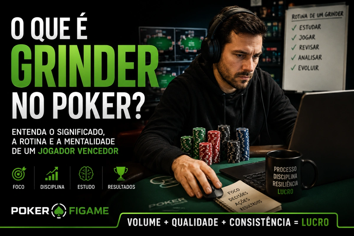 O Que é Grinder no Poker? Guia Completo